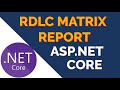 Rdlc matrix report in aspnet core  dynamic column report rdlc