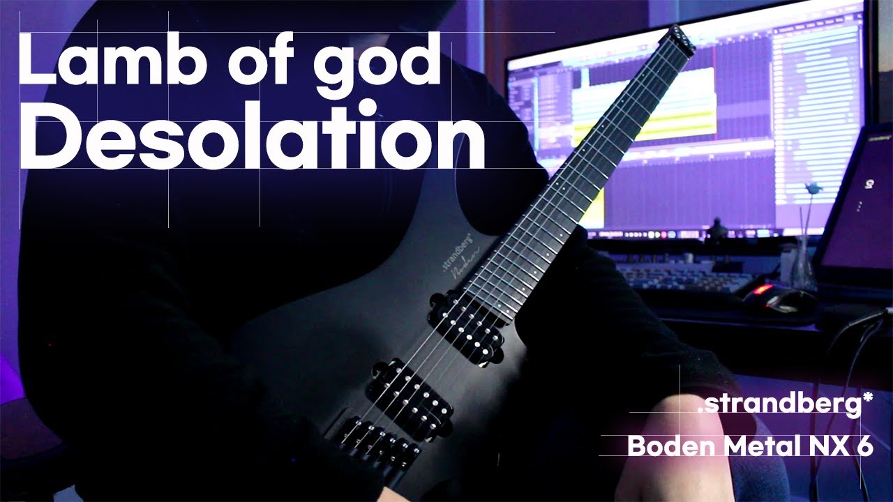 Lamb of God Desolation Strandberg Boden Metal NX 6 YouTube