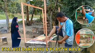 MEMBUAT ETALASE SEDERHANA DARI KAYU & PLASTIK KACA | WARUNG HADI