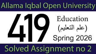 Famous AIOU Code 419 Assignment 2 (Spring 2026) | Full Solved Version | Ilm ul Taleem | AIOU Academy Profile