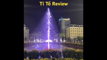 #NHẠC NƯỚC QUẢNG TRƯỜNG 29-3 Đà Nẵng(#4)(27-1-2025)#Tí Tồ Review#(VIDEO 1581)