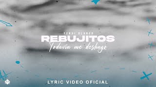 Rebujitos - Todavía me deshago (Lyric Video Oficial)