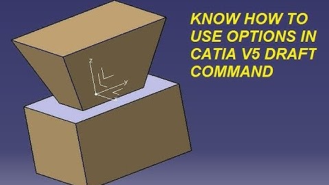 CATIA V5 -  DRAFT ANGLE -  SUB OPTIONS