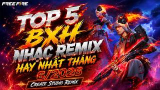 Top 5 BXH nhạc remix hay nhất tháng 6/2026 || Create Studio Remix