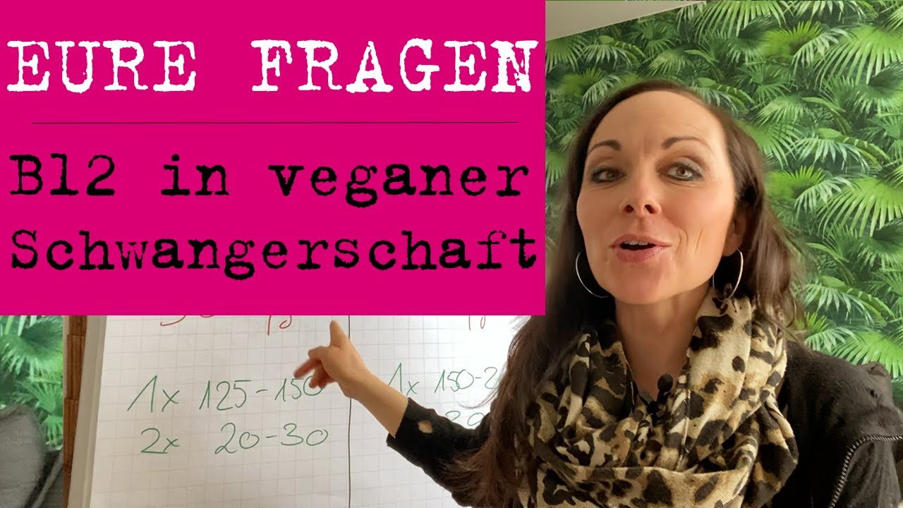 Vitamin B12 in veganer Schwangerschaft und Stillzeit, richtige