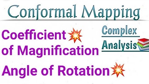 Coefficient of Magnification & Angle of Rotation for the Conformal Transformation