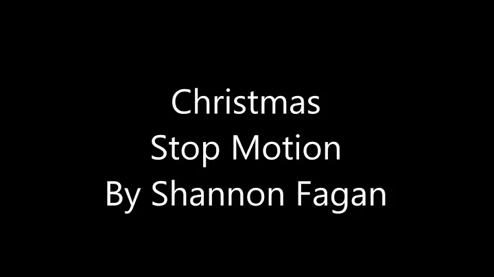 Christmas Stop Motion  From Shannon Fagan made in ...