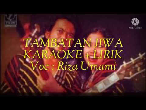 TAMBATAN JIWA (ANDAI) KARAOKE + LIRIK  Voc : Riza Umami