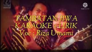 TAMBATAN JIWA (ANDAI) KARAOKE   LIRIK  Voc : Riza Umami