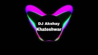 Aaj Sonya Chya Tatat Jevte Baba Saheba Chi khandan Tapori Mix Dj Akshay khateshwar