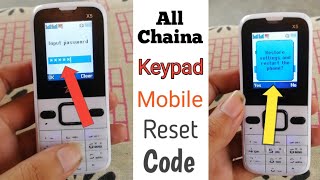 All Chaina keypad Mobile reset code or Chaina keypad mobile factory reset code