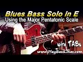 Blues Bass Solo in E - Using the Major Pentatonic Scale + TAB