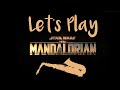Let's Play "The Mandalorian" - Alto Saxophone