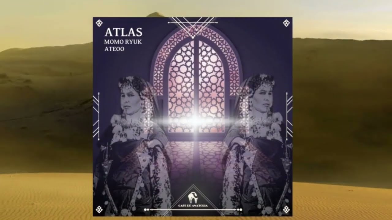 Watch Ateoo , Momo Ryuk , Cafe De Anatolia - Atlas (ft Hassania) on YouTube Watch Ateoo , Momo Ryuk , Cafe De Anatolia - Atlas (ft Hassania) on YouTube