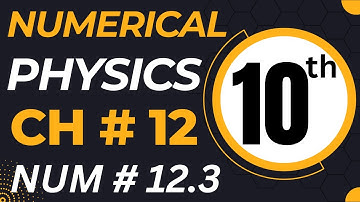 10th Class Physics Chapter 12 Numerical Problem 12.3