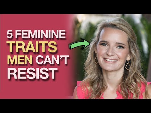 Video: 5 Feminine Traits That Conquer Men