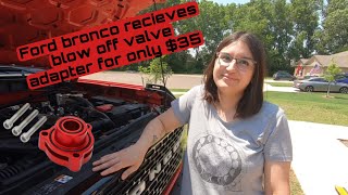 $35 Blow Off Valve install on 2022 Ford Bronco a must have for all bronco owners