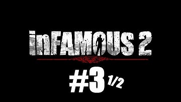 inFamous 2 HD Playthrough Part 3 1/2