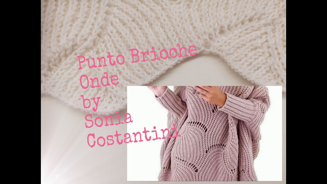 RUBRICA Idee e Spunti: PUNTO BRIOCHE ONDE - tutorial di maglia prima parte  - YouTube