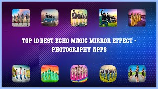 Top 10 Best Echo Magic Mirror Effect Android Apps screenshot 5