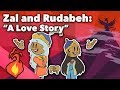 Zal and Rudabeh: A Love Story - Persian Myth #2 - Extra Mythology