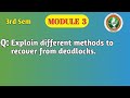 VTU | 3rd Sem | OS | Explain Methods to Recover from Deadlocks | BCS303 | Module 3