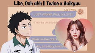 Like, OOH AHH || TWICE x Haikyuu || Haikyuu Texts