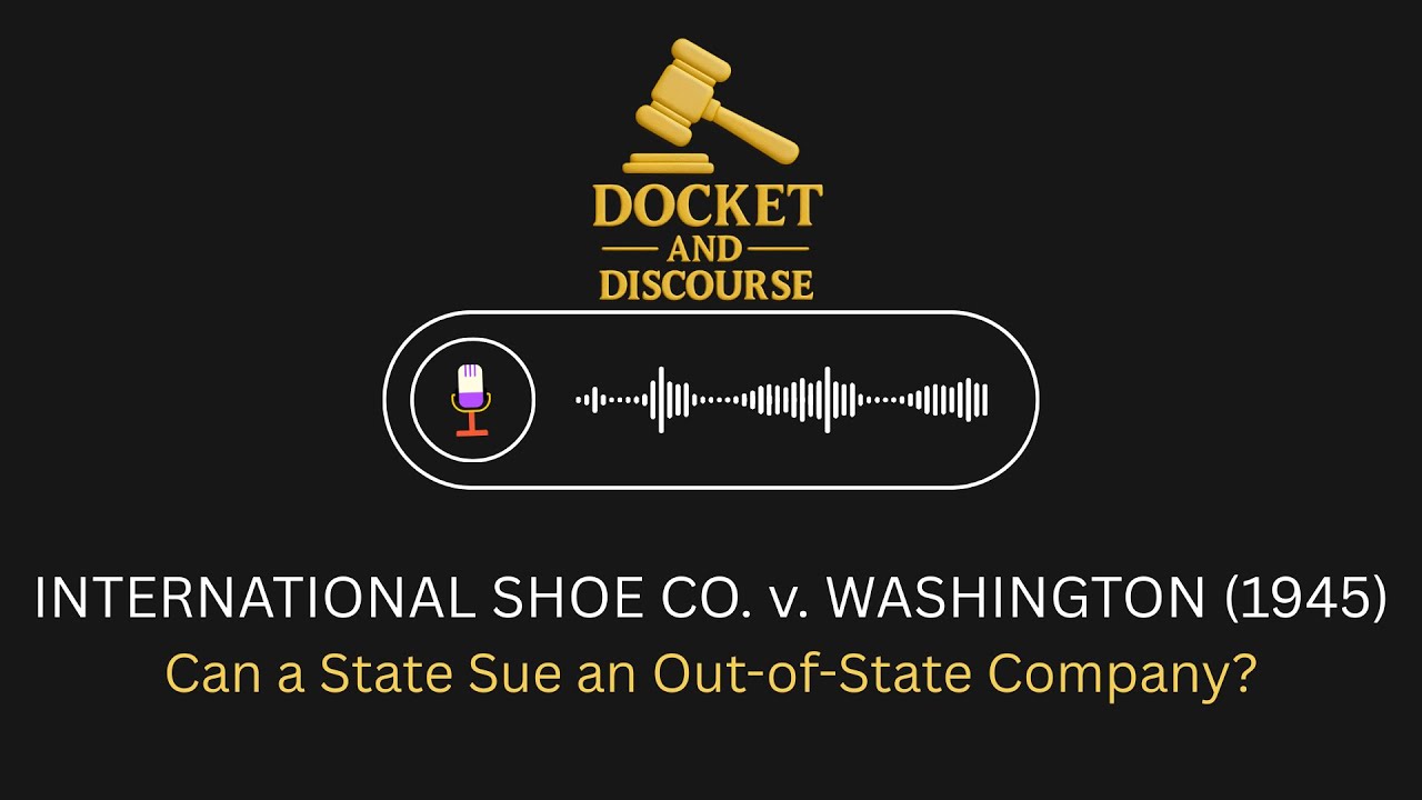 Intenational Shoe: Can a State Sue an Out-of-State Company?