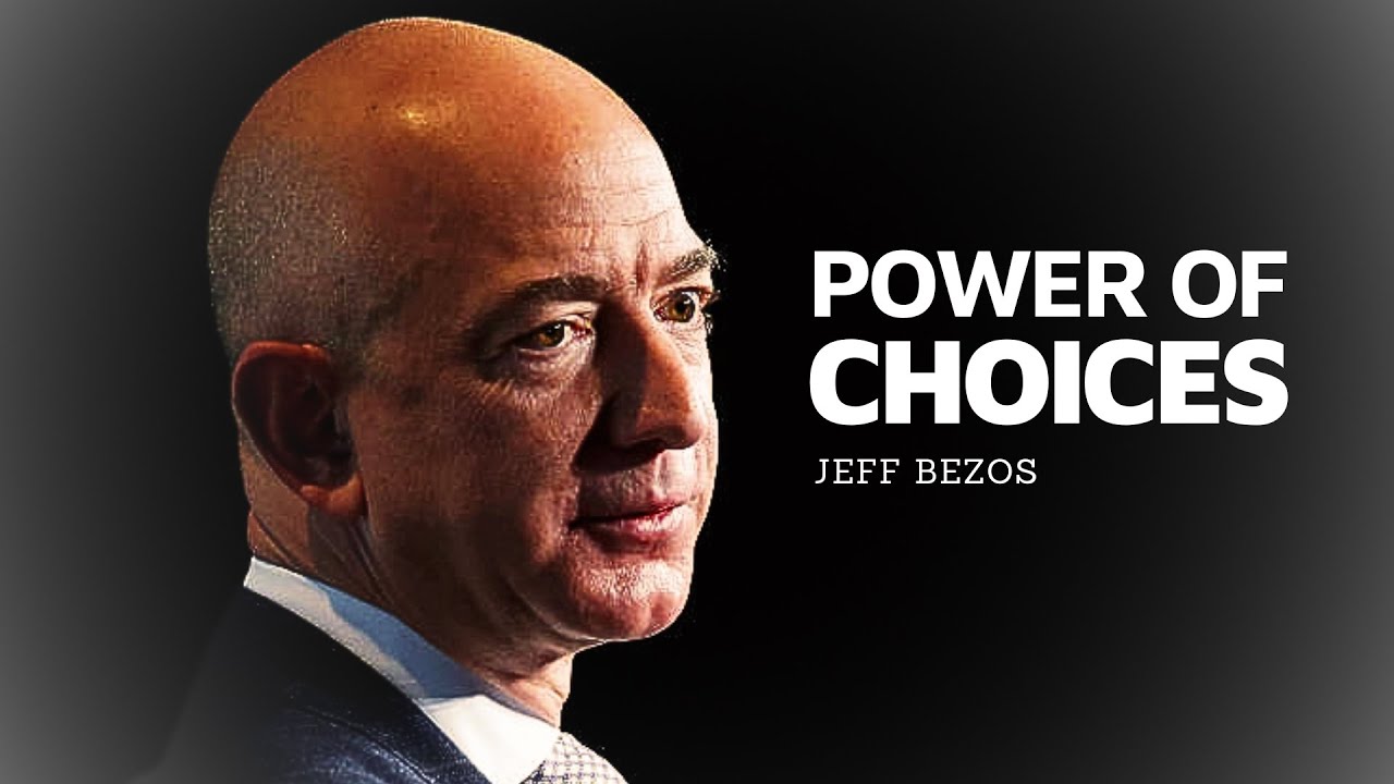 THE POWER OF CHOICES IN LIFE | Jeff Bezos Inspirational Speech | Best ...