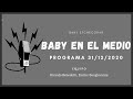 Baby Etchecopar Baby En El Medio Programa 31/12/2020