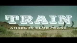 Video thumbnail of "Train - Angel in blue jeans"