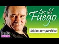 Los del Fuego - Labios compartidos