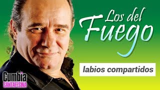 Los del Fuego - Labios compartidos