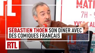 Sébastien Thoen : son dîner avec des comiques français