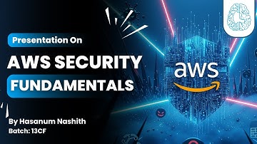 Presentation on AWS Security Fundamentals by Hasanum Nashith | 13CF Batch | CyberSapiens #AWS