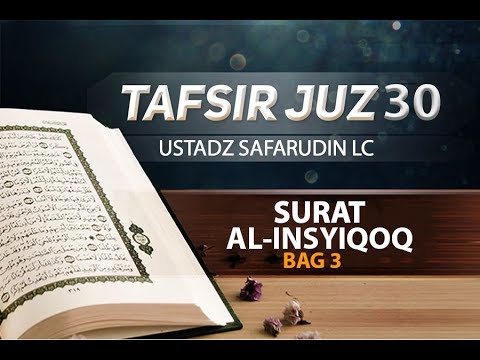 tafsir-juz-'amma:-surat-al-insyiqoq---eps-03---ustadz-safarudin-lc