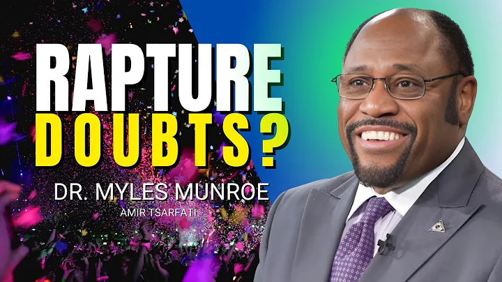 The Rapture doubts ? | Myles Munroe Best Speech