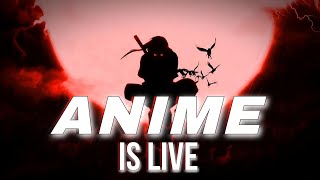 ANIME IS LIVE AFTER LONGGGG TIME