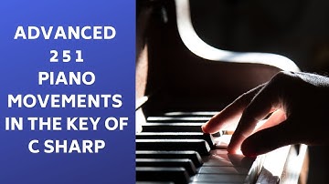 C SHARP ADVANCED 2-5-1 PIANO MOVEMENTS (Instructor - Caleb Fadhili)