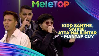 Kidd Santhe, Saixse, Atta Halilintar - Mantap Cuy | MeleTOP | Nabil \u0026 Hawa