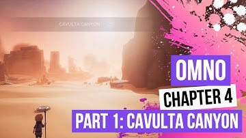 Omno - Chapter 4: The Gate Part 1: Cavulta Canyon 100% - Gameplay - Full Game Playthrough - PS4