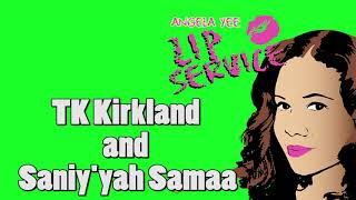 Angela Yee's Lip Service: TK Kirkland and Saniy'yah Samaa Episode