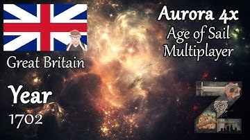 Britain | Year 1702 | Age of Sail - Multiplayer | Aurora 4x C# [1.9]