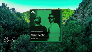 The Anjunadeep Edition 462 with Volen Sentir