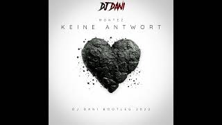 Montez - Keine Antwort - ( Extended Mix )( Dj Dani Bootleg ) 2022