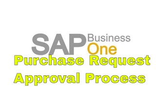 SAP Business One Purchase Request Approval Process