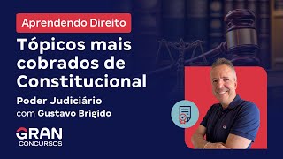 Aprendendo Direito - Tópicos mais cobrados de Constitucional: Poder Judiciário