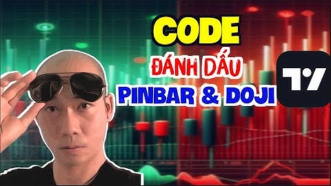 CODE ĐÁNH DẤU PIN BAR/DOJI TRÊN BIỂU ĐỒ GIÁ | Pine Script Tradingview