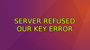 Ubuntu: Server refused our key error