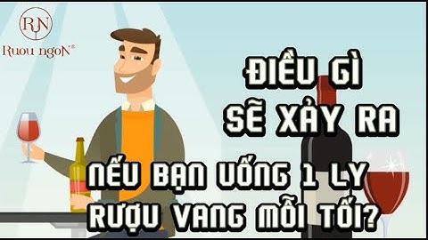 Điều gì sẽ xảy ra nếu bạn uống 1  ly rượu vang đỏ vào mỗi buổi tối | Rượu Ngon Đà Nẵng